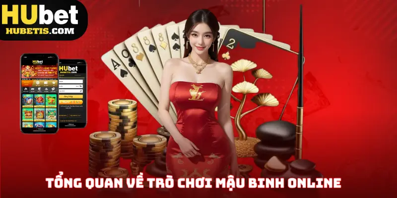 Tổng quan về trò chơi mậu binh online
