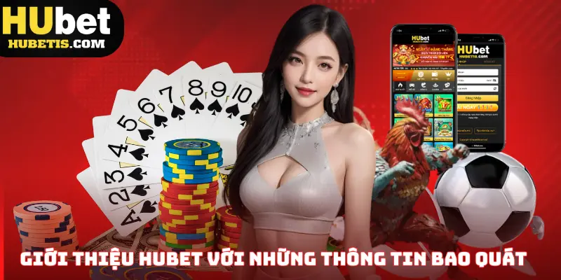 Giới thiệu Hubet với những thông tin bao quát